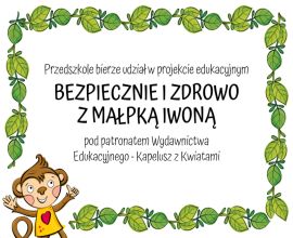 Projekt edukacyjny „Bezpiecznie i zdrowo z małpką Iwoną”